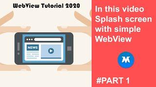 1. WebView in android studio | Full Tutorial Series | Splash Screen with simple WebView Beginners