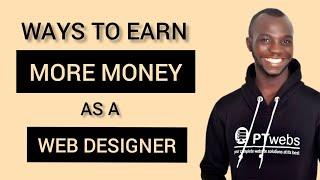 WAYS TO EARN EXTRA INCOME AS A WEB DESIGNER - Tolu Craig