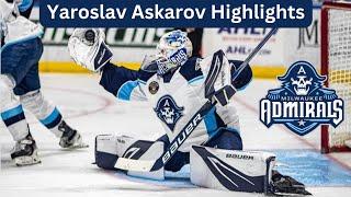 Yaroslav Askarov Milwaukee Admirals 2023 Highlights