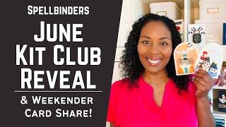 Fun! June Kit Club & Weekender Card Share! | Spellbinders! | #teamspellbinders #neverstopmaking