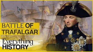 Trafalgar: How Admiral Nelson Saved Britain From Invasion | History of Warfare | Everything History