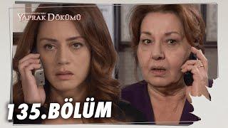 Yaprak Dökümü 135. Bölüm - Full Bölüm