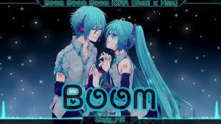 [Boom Boom Boom  KIRA Gumi x Ham Vocaloid  Nightcore]