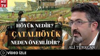 Höyük Nedir, Çatalhöyük Neden Önemlidir?