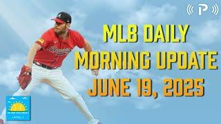Daily Fantasy Baseball News and Notes I First Pitch Podcast 6/19/25