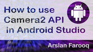 How to use Camera2 API Android Studio