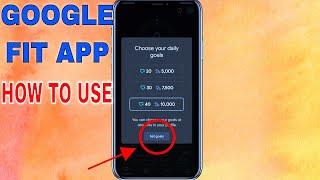 How To Use Google Fit App 