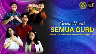 Semua Murid & Semua Guru Cover By SMA Kristen Petra 5 Surabaya