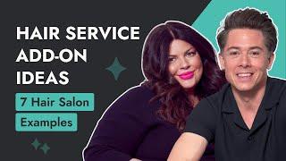 How to Grow Your Hair Salon Business using Service Add-Ons!