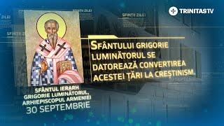 Sfântul Ierarh Grigorie Luminătorul, arhiepiscopul Armeniei – 30 septembrie #Sinaxar