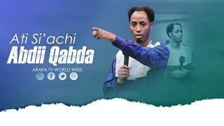 Ati Si’achi Abdii Qabda || Raajii Masarat Taayyee | ARARA TV WORLD WIDE