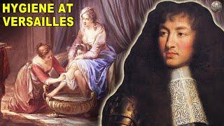 What Hygiene Was Like at The Court of Versailles