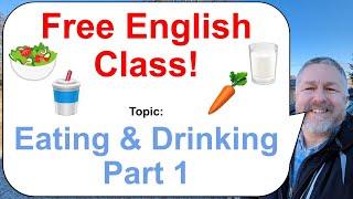 Let's Learn English! Topic: Eating & Drinking! 