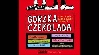 "Gorzka czekolada i inne opowiadania o ważnych sprawach" audiobook