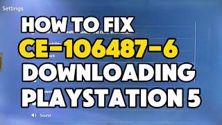 How to fix PS5 Error CE-106487-6 There was an issue when downloading and installing content