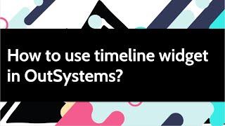 How to use timeline widget in OutSystems?