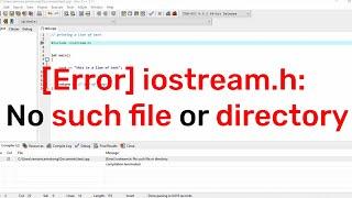 Error iostream h No such file or directory | C++