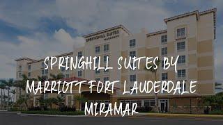 SpringHill Suites by Marriott Fort Lauderdale Miramar Review - Miramar , United States of America