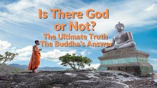 The Ultimate Truth: Is There God or Not? The Buddha's Answer #buddhiststory