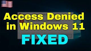 How to Fix Access Denied in Windows 11