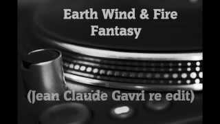 Earth Wind & Fire - Fantasy (Jean Claude Gavri re-edit) HQ audio