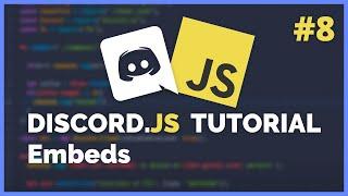 Discord JS Embeds (2020) [Episode #8]