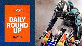 Daily Roundup - Day 10 | 2025 Isle of Man TT Races