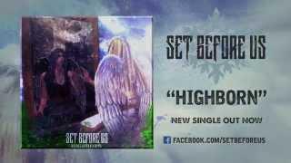 Set Before Us - Highborn (Official Lyric Video)