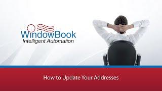 How to Update Your Addresses | WindowBook Intelligent Automation