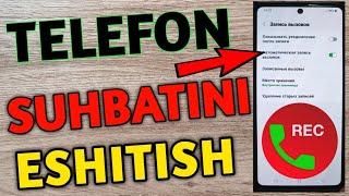 TELEFON SUHBATLARINI ESHITISH VA KUZATISH