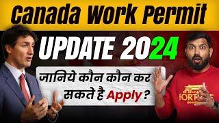 Canada Work Permit Update 2024 | जानिए कौन-कौन Eligible हैं Work Permit के लिए | Johny Hans