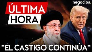 ÚLTIMA HORA | Jamenei avisa a Trump "el castigo continúa", alarma total en EEUU y la OIEA atenta