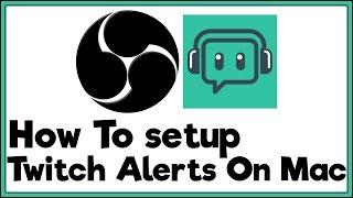 How To Setup Twitch Alerts In MAC OBS - Follower and Sub Notifications