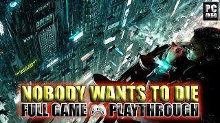 Nobody Wants to Die | Full Game - Playthrough | PC [4K60]