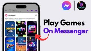 How To Play Games on Messenger (2024) | How To Play Games in Messenger (2024) | Messenger Games