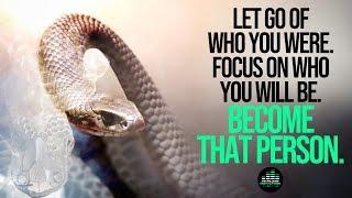 Shed Your Skin Like A Snake - Must Watch Motivational Video for 2019