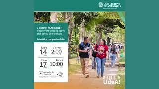 Pasaste a la UdeA ¿Ahora qué? Resuelve tus dudas sobre el proceso de matrícula. Campus Medellín