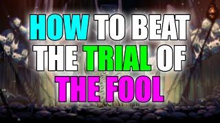 How To BEAT The Trial Of The Fool - Hollow Knight