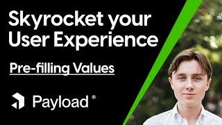 Skyrocket UX in Payload CMS by pre-filling Values | All about Payload #payloadcms