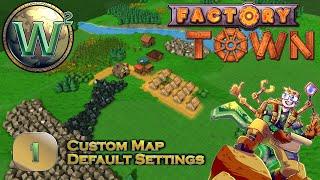 Factory Town Custom Map, Episode 1: Setting Up and Getting Started - Let's Play