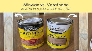 MINWAX vs. VARATHANE Weathered Oak Stain on Pine!