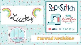 Sip & Stitch LIVE Beginner Machine Tutorial Curved Neckline