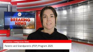 BREAKING Canada Immigration News For Parents and Grandparents Program (PGP) 2025!