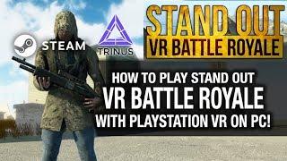 HOW TO PLAY STAND OUT VR ON PSVR PC // Playstation VR, Nolo VR & Trinus PSVR