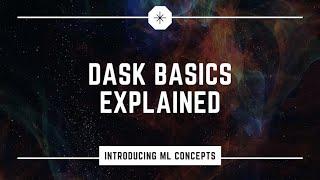 Dask Basics Explained