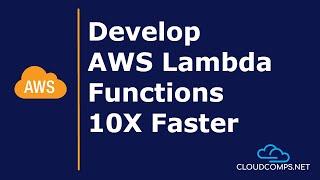 develop aws lambda functions in python and boto3 locally and 10x faster