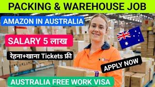 Australia  Free Work visa 2025 | Warehouse & Packing Jobs | Accommodation Food Ticket Free