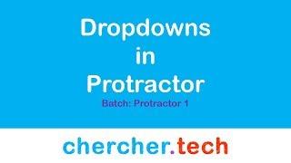 Dropdown in protractor - 07 Dec 2018 - chercher tech