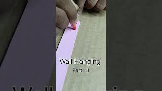 Wall hanging part 1 #art #youtubeshorts #youtube #youtuber #shortvideo #short #shorts #youtubeshort