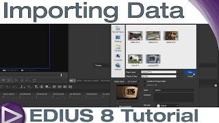 EDIUS 8 Basic Tutorial: Importing Data